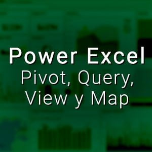 Curso online Power Excel: Pivot, Query, View y Map.