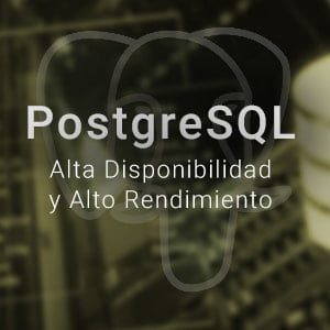 Curso PostgreSQL Alto Rendimiento.