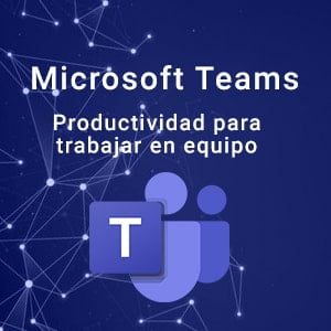 Microsoft Teams: productividad para trabajar en equipo