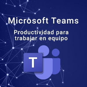 Masterclaas Microsoft Teams: productividad para trabajar en equipo