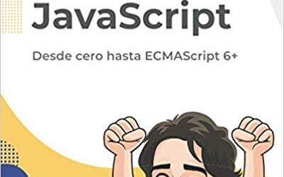 Aprendiendo JavaScript: Desde cero hasta ECMAScript 6+