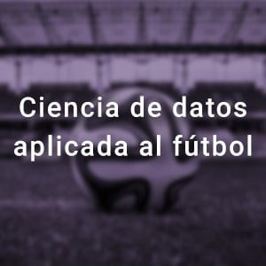 Ciencia de datos aplicada al fútbol