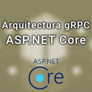 Curso Arquitectura gRPC en ASP.NET Core