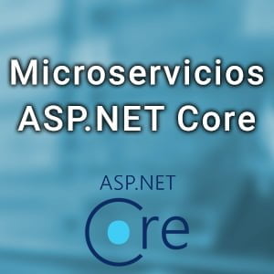 Curso Microservicios en ASP.NET Core.