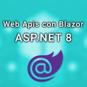 ASP.NET 8 Web Apis con Blazor.